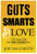 Guts Smarts & Love