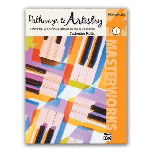 Pathways to Artistry: Masterworks, Book 1