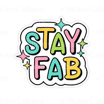 Stay Fab | Sticker Cabana | Vinyl Stickers