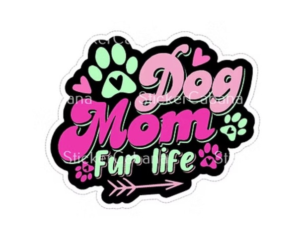 Dog Mom Fur Life | Stickers | Novelty