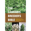 The Breeder's Bible: The Definitive Guide to Genetics, Botany and Creating Strains