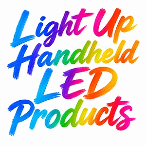 Light Up Handheld LED Products