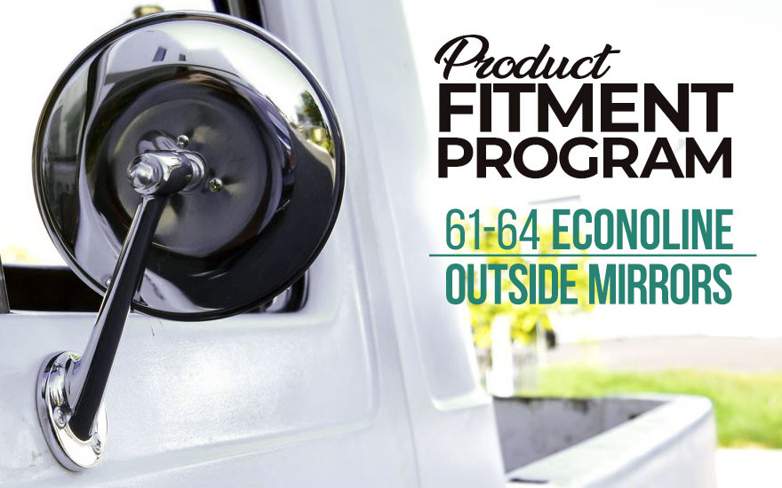Product Fitment Program: 61-64 Econoline Chrome Outside Mirrors