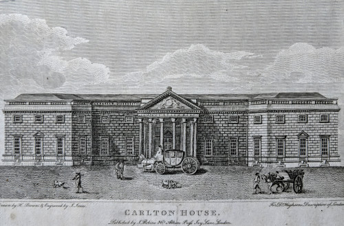 CARLTON HOUSE, 1805  - NOW SOLD