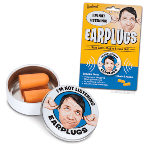 "I'm Not Listening!" Ear Plugs