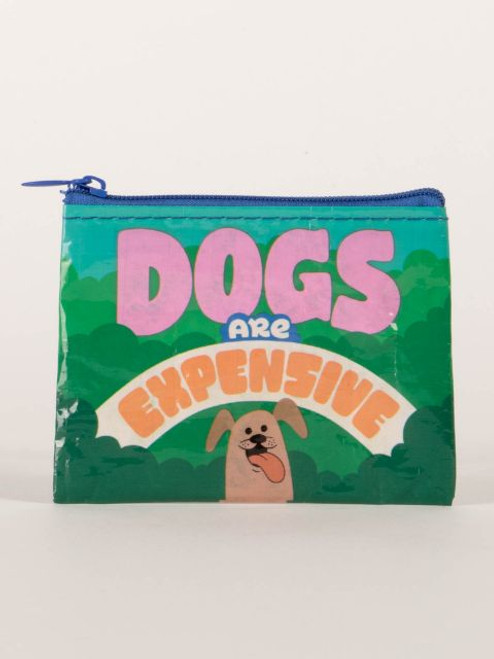 Dogs Are Expensive Coin Purse- front view