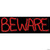 Beware LED Sign