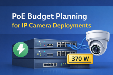 PoE Budget Planning for IP Camera Deployments: Avoiding Power Failures at Scale