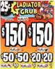 Gladiator Grub 3W $0.25 2@$150 $1B 35% 4000