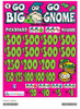 Go Big or Go Gnome Embedded PK 3W $1 8@$300 $1B 21% 6200 LS