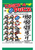 Chuck a Puck PK 3W $1 18@$150 (2@$300) $1B 19% 5292 LS