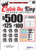 Catch the King Seal 5W $1 1@$500 $1B 28% 1624 All Holders Win