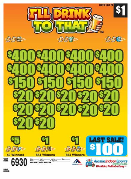 I'll Drink to That 3W $1 8@$400 $1B 19% 6930 LS