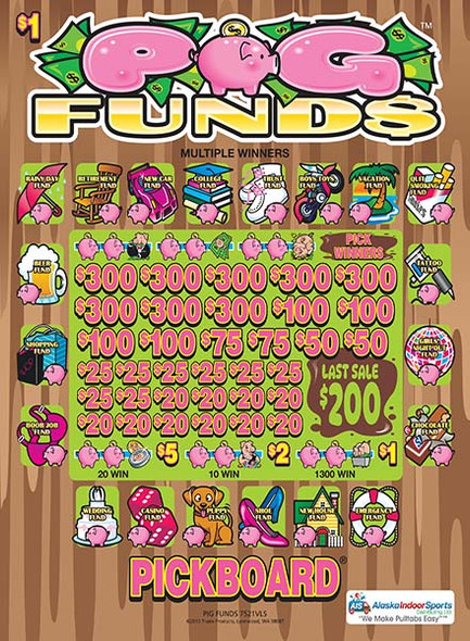 Pig Funds PK 3W $1 8@$300 $1B 21% 6400 LS