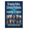 Bringing Value, Solving Problems and Leaving a Legacy - Front Cover