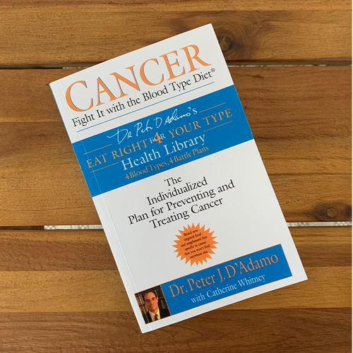 Cancer: Fight It With The Blood Type Diet (Paperback Book). Dr. Peter J. D'Adamo with Catherine Whitney. Front Cover.