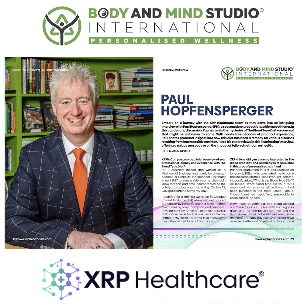 Body and Mind Studio International's CEO Paul Hopfensperger discusses The Blood Type Diet and Personalised Nutrition with XRP Healthcare Magazine