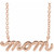 14K Rose Gold Petite Mom Script Necklace
