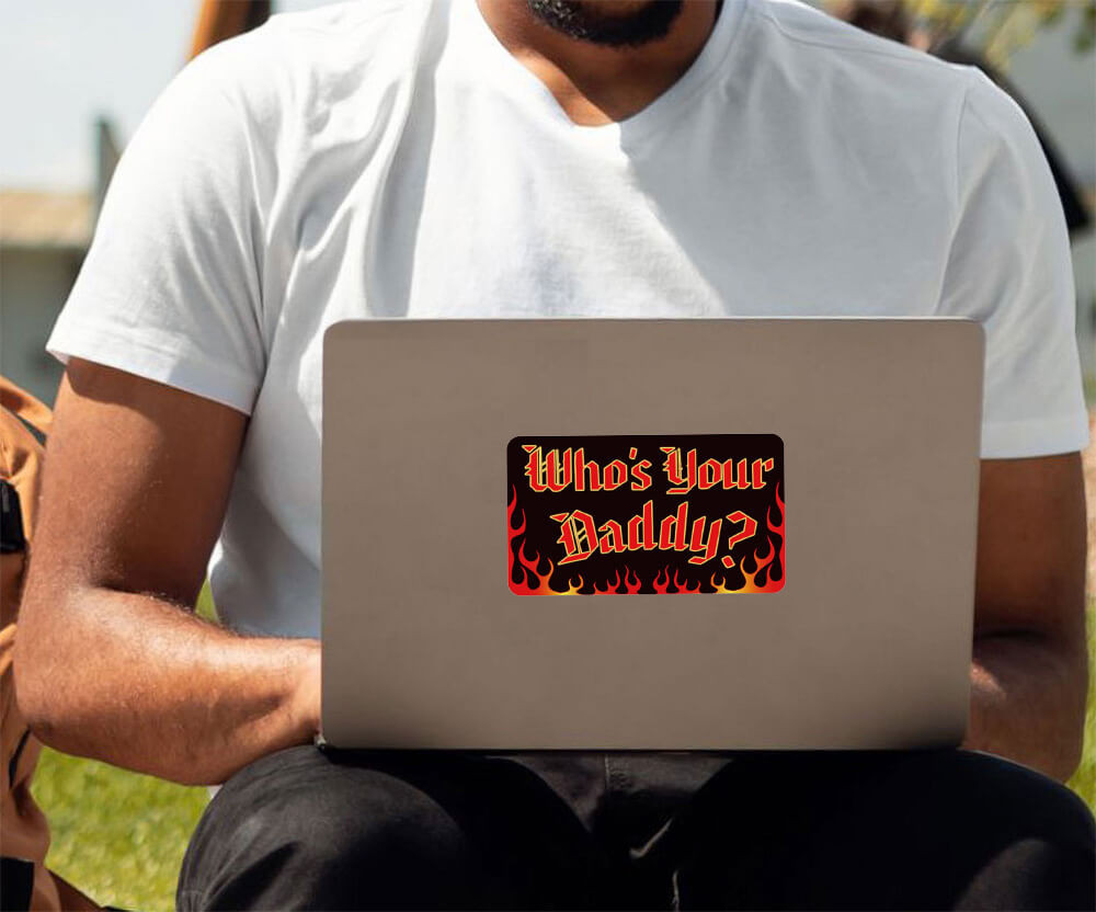 Why U R Angry Daddy Sticker Who's Your Daddy - 6
