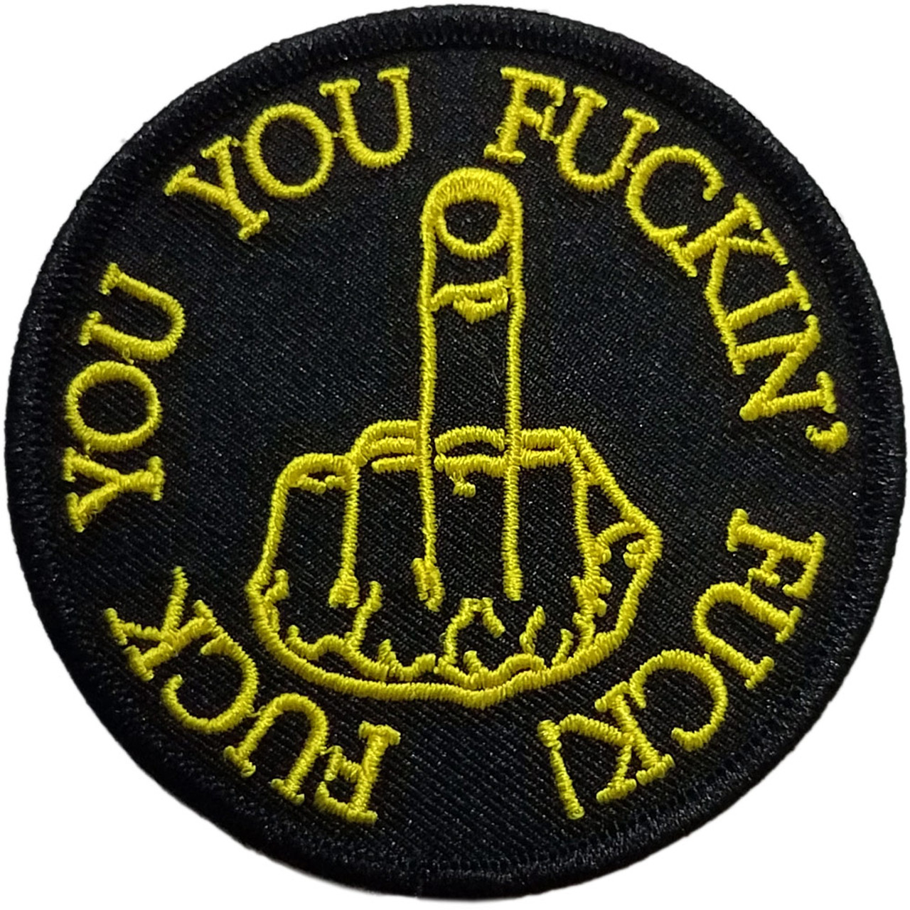 Fuck You, You Fuckin' - Embroidered Sew On Patch 3