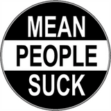 Mean People Suck - Sticker - 2 5/8" Round