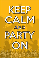 Keep Calm & Party On Poster 24in x 36in Image