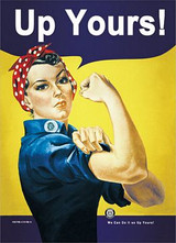 Up Yours Rosie The Riveter Poster 24in x 36in Image