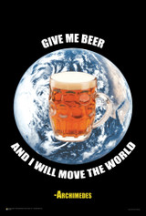 Give Me Beer and I Will Move the World - Archimedes Mini Poster 12" x 18"