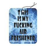 This Is My Fucking Air Freshener Road Rage Air Freshener - Vanilla Scent