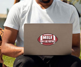 Milf - Man I Like Football - Postcard Sized Vinyl Sticker 6" x 3.5"