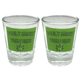 I Only Smoke When I Drink - 2oz Novelty Shot Glass - 2 Piece Set