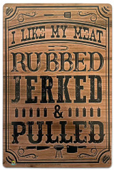 I Like My Meat Rubbed Tin Sign - 20x30cm - 7.87" x 11.81"