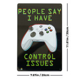 Control Issues Tin Sign - 20x30cm - 7.87" x 11.81"