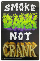 Smoke Dank, Not Crank Tin Sign - 20x30cm - 7.87" x 11.81"