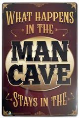 What Happens in the Man Cave Tin Sign - 20x30cm - 7.87" x 11.81"