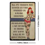 My Next Tattoo Tin Sign - 20x30cm - 7.87" x 11.81"