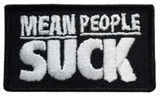 Mean People Suck Embroidered Sew On Patch - 2 1/2" X 3"