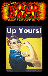 Road Rage Air Freshener - Vanilla Scent - Rosie the Riveter Up Yours
