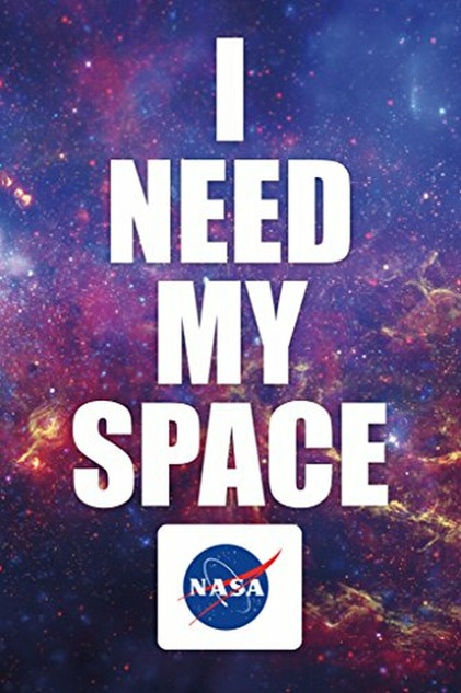 NASA - I Need My Space Poster 24 x 36in