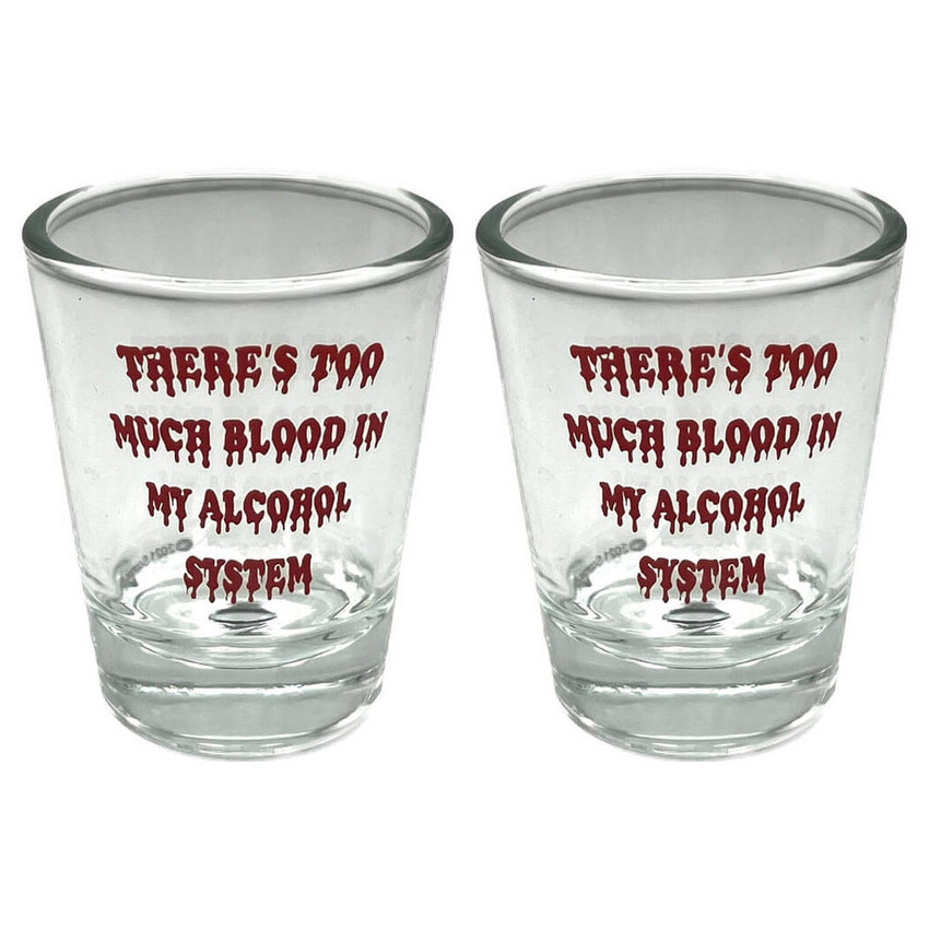 Too Much Blood in My Alcohol System - 2oz Novelty Shot Glass - 2 Piece Set