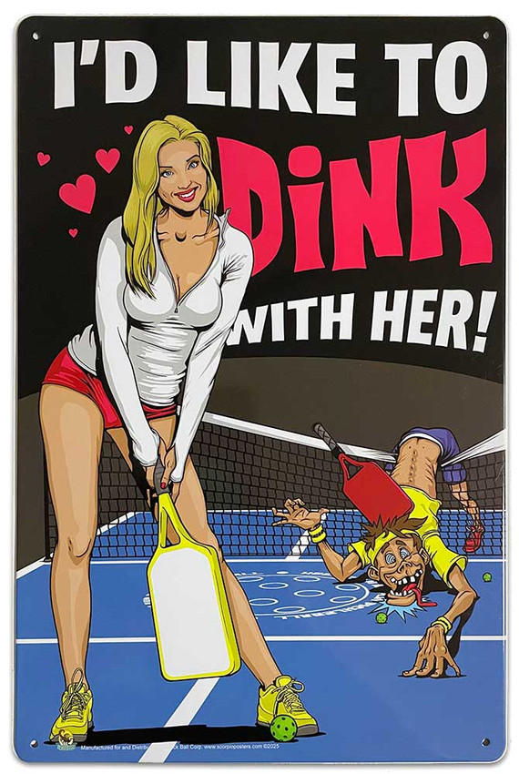 I'd Like to Dink With Her Tin Sign - 20x30cm - 7.87" x 11.81" I'd Like to Dink With Her Tin Sign - 20x30cm - 7.87" x 11.81"