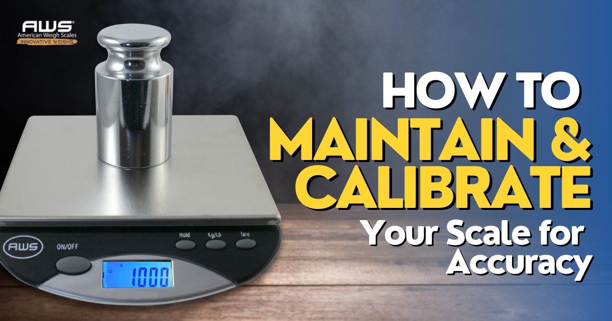 How to Maintain and Calibrate Your Scale for Accuracy. American Weigh Scales