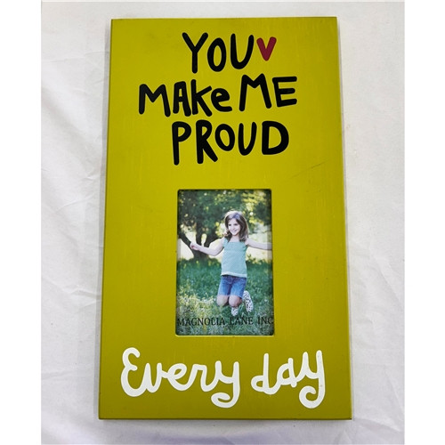 You make me Proud Frame You make me Proud Frame