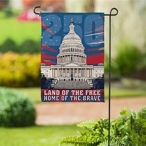 250th Anniversary Land of the Free Home of the Brave Garden Flag