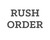 Rush processing service to receive an order quickly