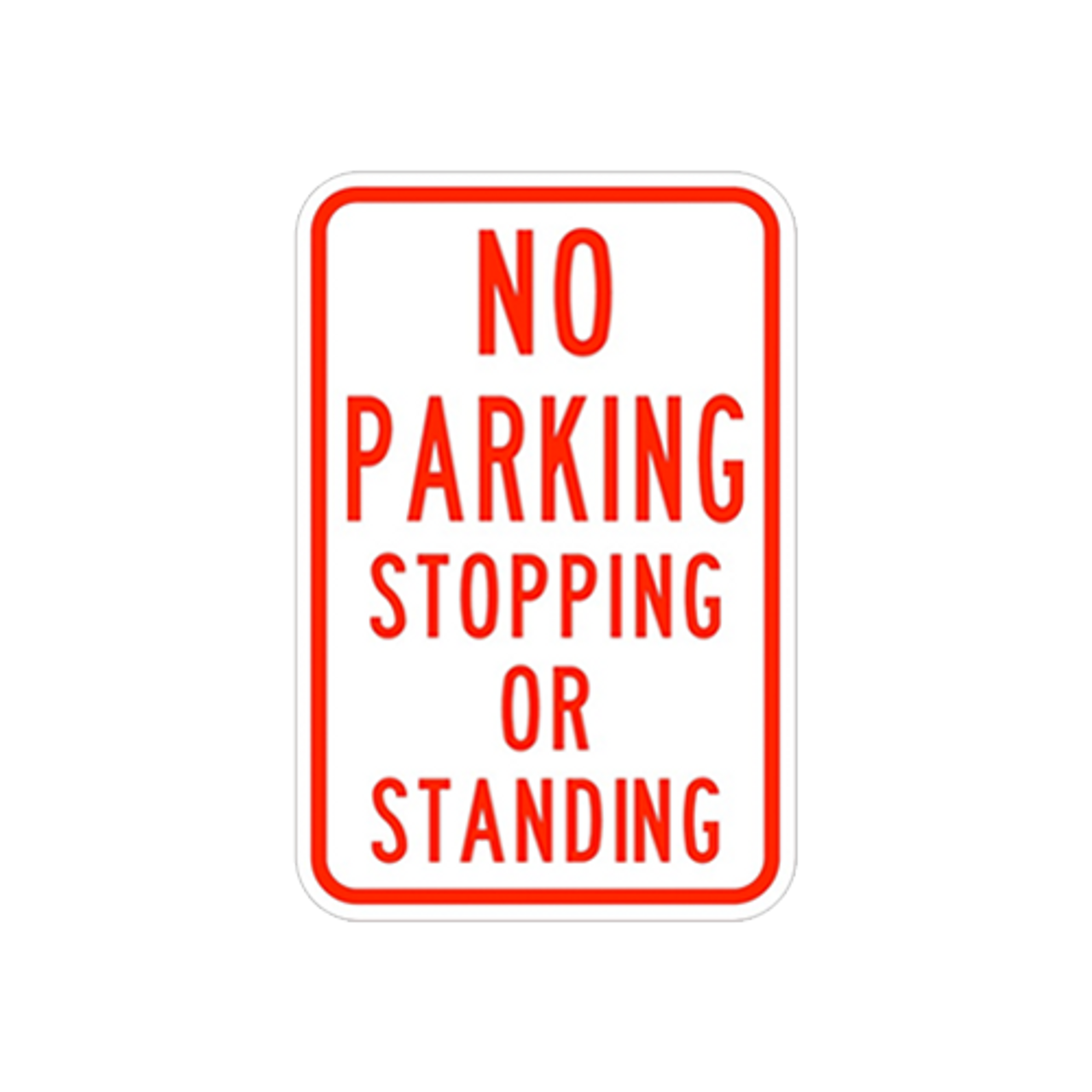 NO PARKING STOPPING OR STANDING 12X18 U.S. Municipal