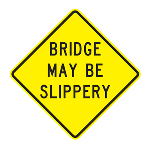 W8-13B - BRIDGE MAY BE SLIPPERY - 36X36
