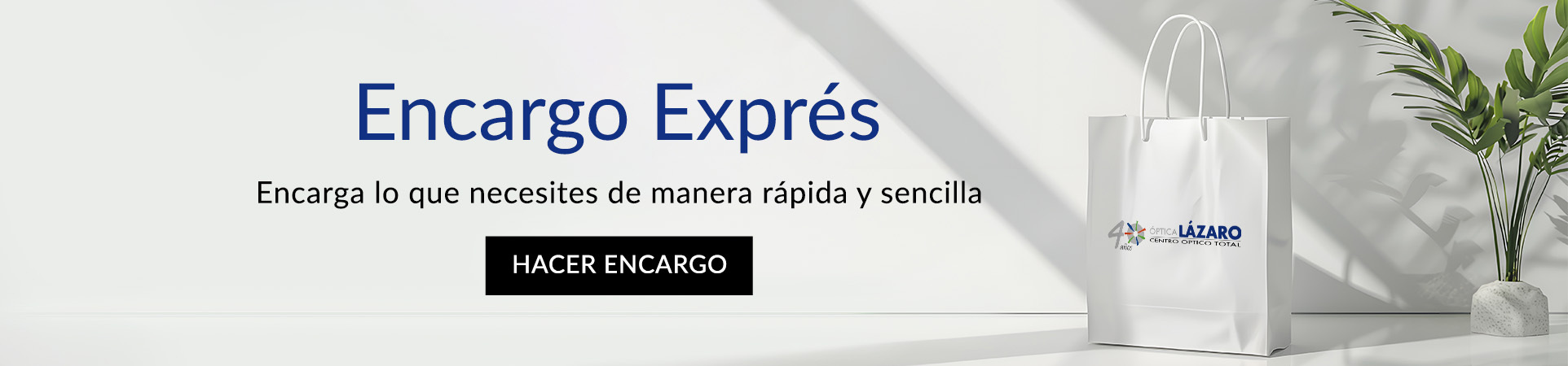 Encargo exprés en óptica lázaro