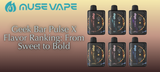 Geek Bar Pulse X Flavor Ranking: From Sweet to Bold Geek Bar Pulse X Flavor Ranking: From Sweet to Bold
