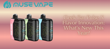 Geek Bar Pulse X Flavor Innovation: What’s New This Year?